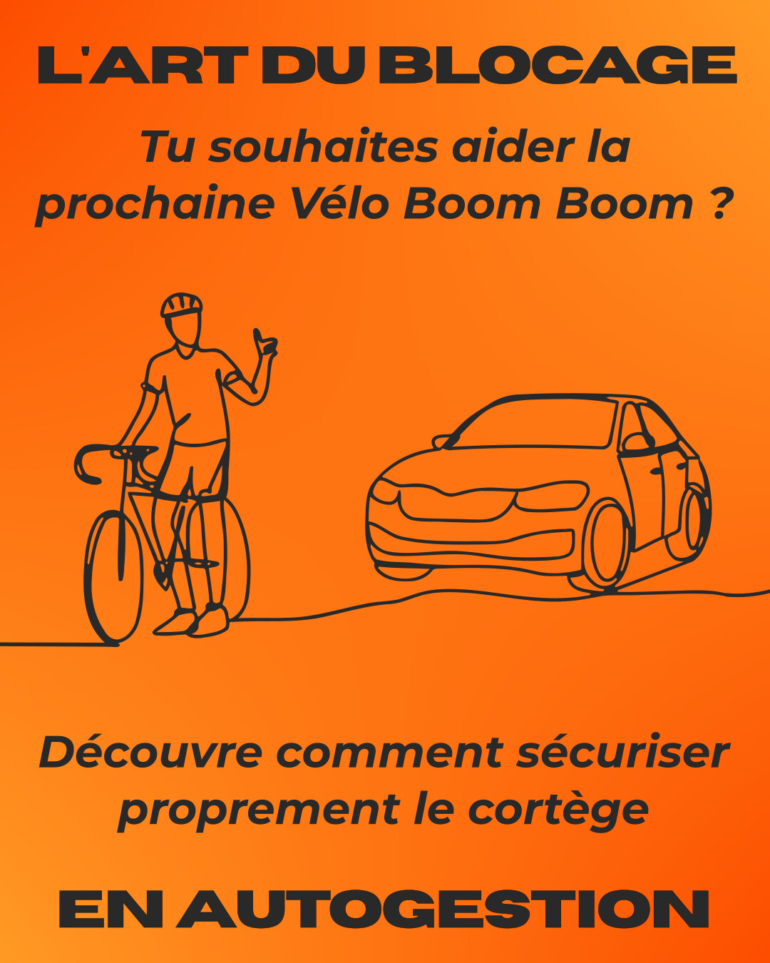 L'art du blocage en autogestion : tu souhaites aider la prochaine Vélo Boom Boom ? Découvre comment sécuriser proprement le cortège.