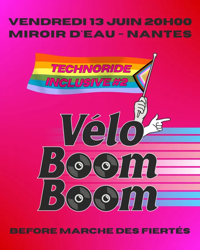 Vendredi 13 juin 20h00 au miroir d'eau à Nantes. Technoride inclusive 2ème édition. Vélo boom boom, before marche des fiertés.